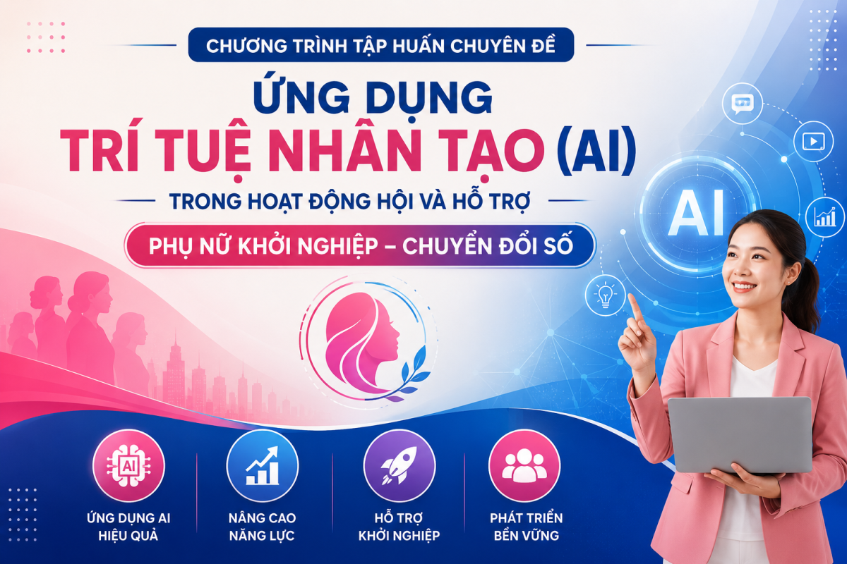 Ứng dụng Trí tuệ nhân tạo (AI) trong hoạt động Hội và hỗ trợ phụ nữ khởi nghiệp – Chuyển đổi số